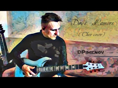 DPimenov - Dov'è L'Amore (Cher cover)