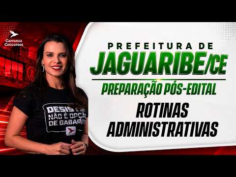 CONCURSO JAGUARIBE/CE: ADMINISTRAÇÃO | ROTINAS ADMINISTRATIVAS NA PRÁTICA