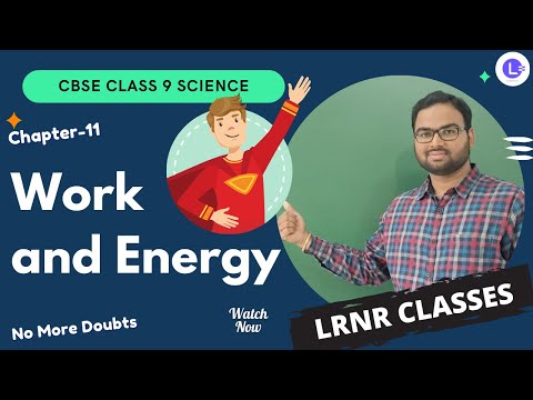 CBSE Class 9 Chapter 11 Work and Energy || Learn Science Concepts || NCERT Science Class 9th || LRNR Classes