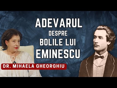 Dr Mihaela Gheorghiu:  ADEVĂRUL despre bolile lui Eminescu (O emisiune bulversantă!)