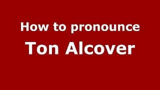 How to pronounce Ton Alcover