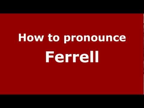 How to Pronounce Ferrell - PronounceNames.com