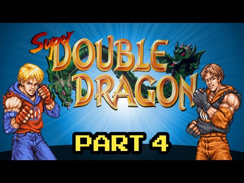 Super Double Dragon - Part 4