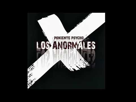 Poniente Psycho - Los Anormales (Prod. Descendencia Record)