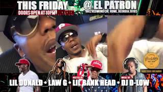 Lil Donald • Law G • DJ D-low • Lil Bankhead @ El Patron