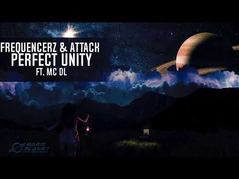 Frequencerz & Attack Ft. Mc DL - Perfect Unity (Radio Edit)