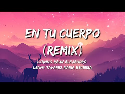 Lyanno x Rauw Alejandro x Lenny Tavarez x Maria Becerra - En Tu Cuerpo Remix | Piensan | Ultra Solo