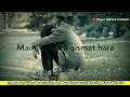 Main Vichara Kismat Hara Whatsapp Status Main Vichara Armaan Bedil Whatsapp Status