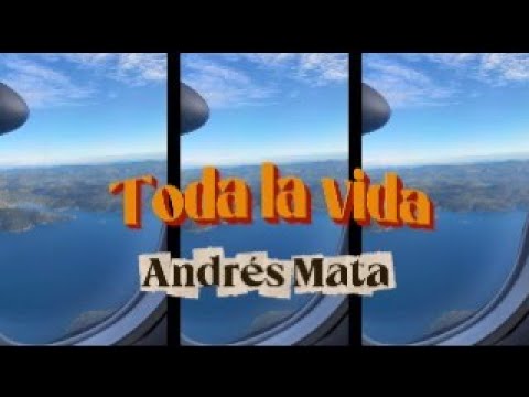 Andrés Mata | Toda La Vida (Visualizer)