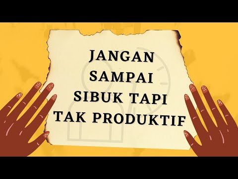 SIBUK? PRODUKTIF? APA BEDANYA?? || Buat Lo!