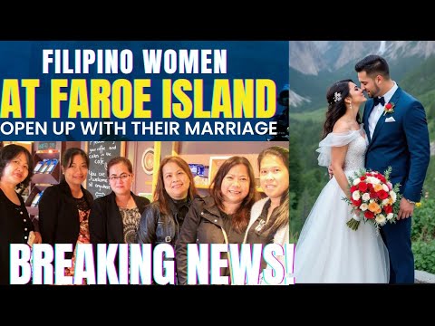 FILIPINO WOMEN FIND HAPPINESS IN THE FAROE ISLAND/ Wanted Wives in the Danish Island Territory