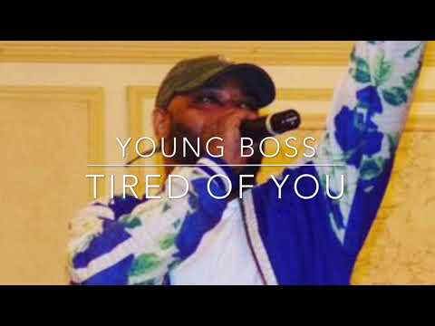 YOUNG BOSS FEAT JONAE  "TIRED OF YOU " PRODUCED BY QUAN
