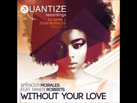 Spencer Morales, Randy Roberts  -  Without Your Love (DJ Spen & Thommy Davis Mix 2016) (HD) mp3