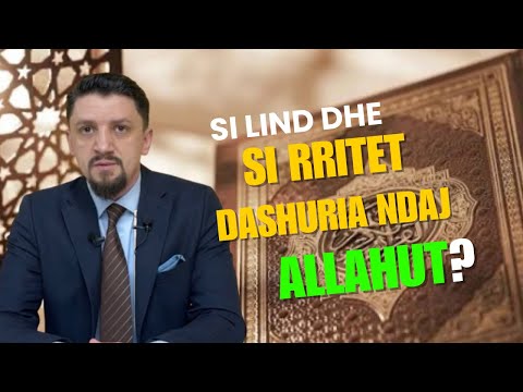 Si lind dhe si rritet dashuria ndaj Allahut? - Hoxhë Osman Bekteshi