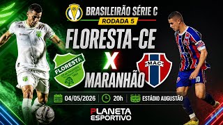 AO VIVO FLORESTA-CE 1x2 MARANHÃO | BRASILEIRÃO SÉRIE C RODADA 5 - 04/05/2026