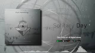 FULL NOTHING - SOLITARY DAY