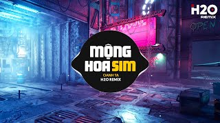 Mộng Hoa Sim Remix - Oanh Tạ x H2O | Chuyện Hoa Sim Bên Lưng Đồi Remix TikTok 