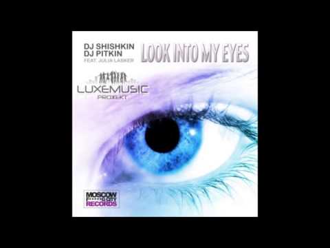 DJ Shishkin & DJ PitkiN feat. Julia Lasker - Look Into My Eyes (Vocal Mix)