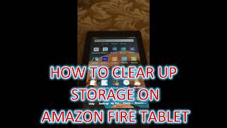 HOW TO CLEAR UP STORAGE ON AMAZON FIRE TABLET
