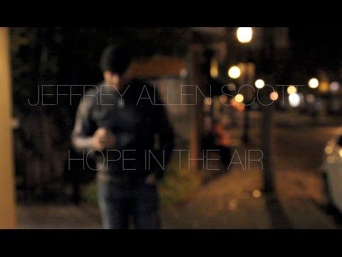 Hope in the Air by Jeffrey Allen Scott (Official Video)