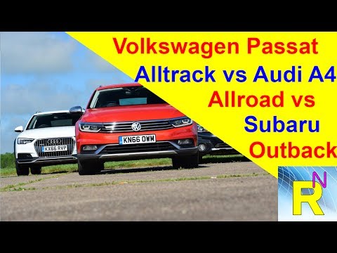Car Review - Volkswagen Passat Alltrack Vs Audi A4 Allroad Vs Subaru Outback - Read Newspaper Tv