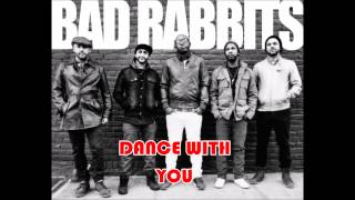 Bad Rabbits - Dance With You
