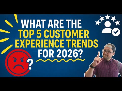 What Are the Top 5 Customer Experience Trends for 2026?