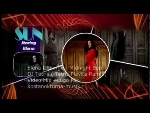 DJ Tetris feat Elena Gheorge - Midnight Sun - ( Tetris Playita Remix )