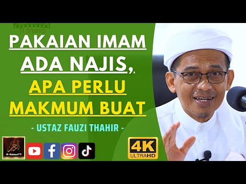 Ustaz Fauzi Thahir - PAKAIAN IMAM ADA NAJIS, APA PERLU MAKMUM BUAT