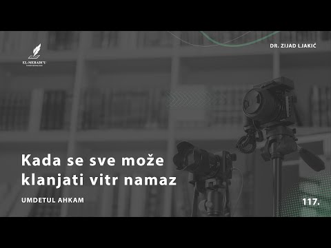 KADA SE SVE MOŽE KLANJATI VITR NAMAZ - Umdetul Ahkam #117 - dr. Zijad Ljakić