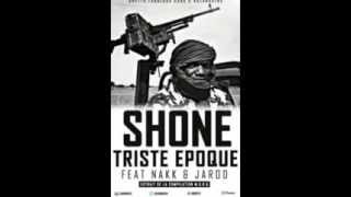 Shone ft Nakk & Jarod TRISTE EPOQUE Extrait de la compilation MDRG