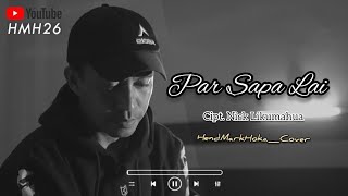 Download lagu PAR SAPA LAI - NARUWE || Cipt. Nick Likumahua || HendMarkHoka_Cover by request mp3
