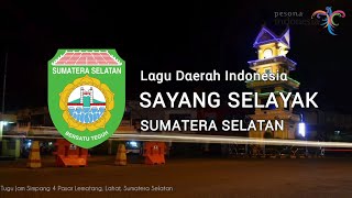 Download lagu Sayang Selayak ~ Lagu Daerah Sumatera Selatan ( dengan lirik ) mp3