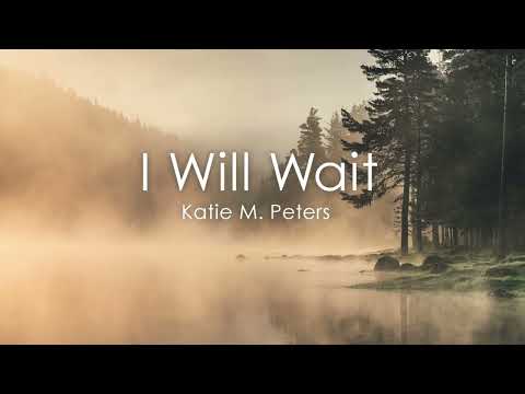 Katie M. Peters - I Will Wait (official lyric video)