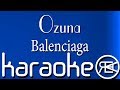 Ozuna X Ele A El Dominio - Balenciaga ( Karaoke Letra ) Ozuna X Ele A El Dominio - Balenciaga ( Karaoke Letra )
