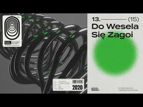 Gruby Mielzky - Do Wesela Się Zagoi (prod. The Returners)