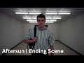 Aftersun | Ending Scene