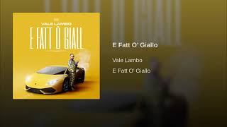 Vale lambo - E FATT O&#39; GIALLO(OFFICIAL VIDEO)