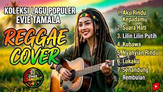 Download lagu Koleksi Lagu Populer Evie Tamala || Reggae Cover Paling Nyandu ! mp3