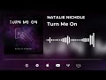 Natalie Nichole Turn Me On Official Audio