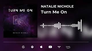 Natalie Nichole - Turn Me On (Official Audio)