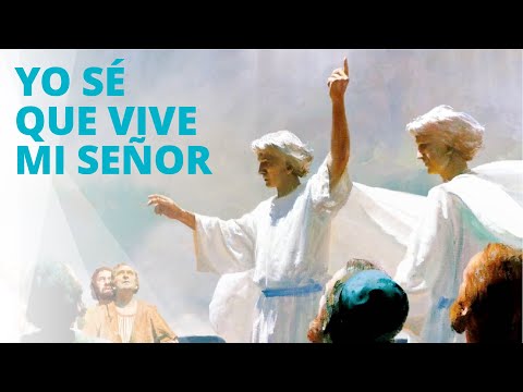 Yo sé que mi vive mi Señor