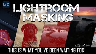 Lightroom Masking - This is What You've Been Waiting For!