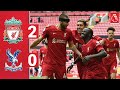 Highlights: Liverpool 2-0 Crystal Palace | Mane double fires the Reds into top four