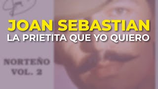 Joan Sebastian - La Prietita Que Yo Quiero (Audio Oficial)