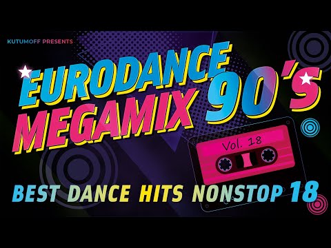 90s Eurodance Megamix Vol. 18  |  Best Dance Hits 90s  |  Mixed by Kutumoff