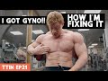 I Got Gyno Using Steroids | This is How i'm Going To Fix it | TTIN Ep 21