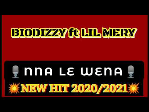 Biodizzy ft lil meri (Nna le wena)
