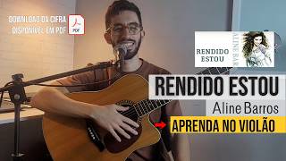 Rendido Estou - Aula de violão - Aline Barros