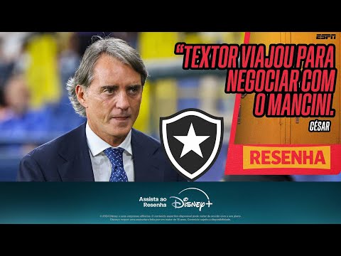 ROBERTO MANCINI PERTO DO BOTAFOGO, INVASÃO DE TORCIDA e mais | César no RESENHA ESPN